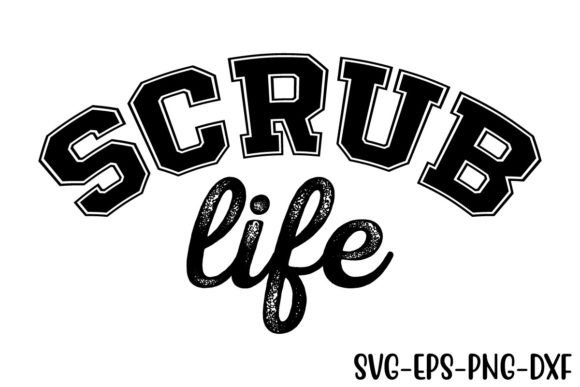 Download Scrub Life Svg Design - Scrub Collection